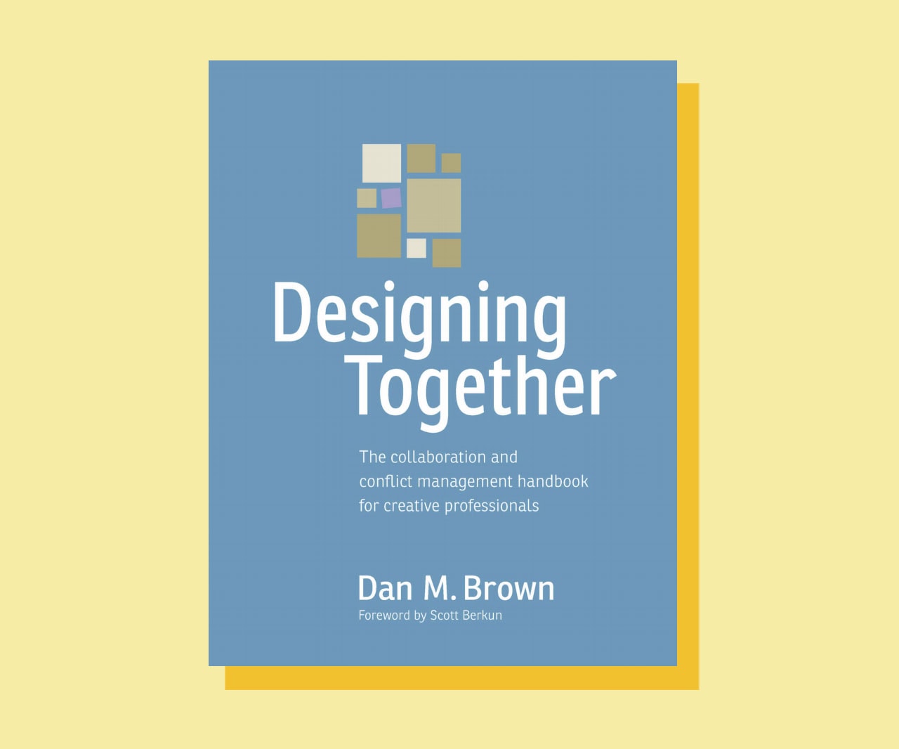Designing Together by Dan Brown book cover, effective collaboration