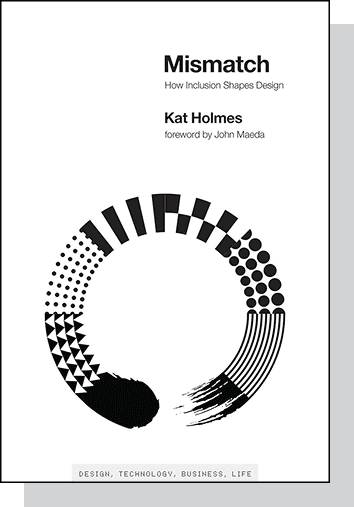 Mismatch How Inclusion Shapes Design